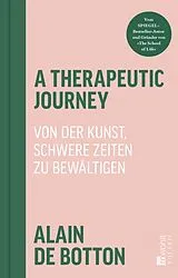 Fester Einband A Therapeutic Journey von Alain de Botton