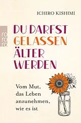 Kartonierter Einband Du darfst gelassen älter werden von Ichiro Kishimi