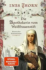 Kartonierter Einband Die Apothekerin vom Weißfrauenstift von Ines Thorn