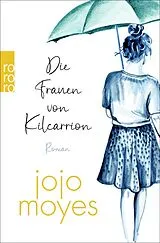 Kartonierter Einband Die Frauen von Kilcarrion von Jojo Moyes