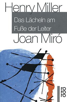 Kartonierter Einband Das Lächeln am Fuße der Leiter von Henry Miller, Joan Miró