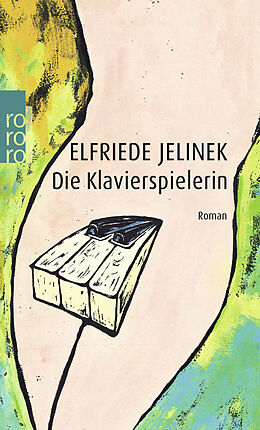 Kartonierter Einband Die Klavierspielerin von Elfriede Jelinek