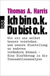 Kartonierter Einband Ich bin o.k. - Du bist o.k. von Thomas A. Harris