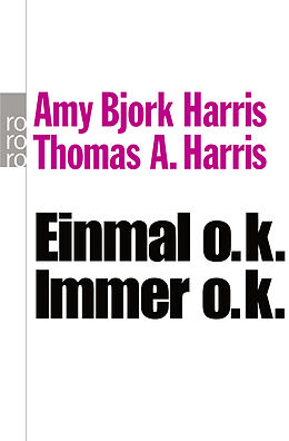 Kartonierter Einband Einmal o.k. - immer o.k. von Amy Bjork Harris, Thomas A. Harris