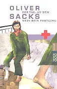 Kartonierter Einband Der Tag, an dem mein Bein fortging von Oliver Sacks