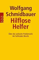 Kartonierter Einband (Kt) Hilflose Helfer von Wolfgang Schmidbauer