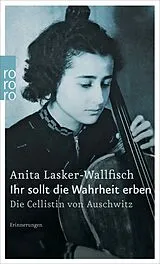 Kartonierter Einband Ihr sollt die Wahrheit erben von Anita Lasker-Wallfisch
