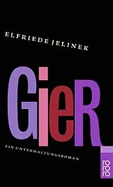 Kartonierter Einband Gier von Elfriede Jelinek