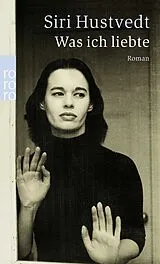 Kartonierter Einband Was ich liebte von Siri Hustvedt