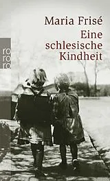 Kartonierter Einband (Kt) Eine schlesische Kindheit von Maria Frisé