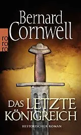 Kartonierter Einband Das letzte Königreich von Bernard Cornwell