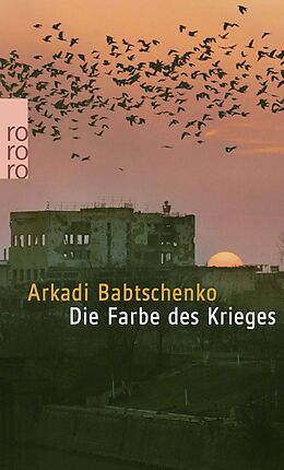 Kartonierter Einband Die Farbe des Krieges von Arkadi Babtschenko