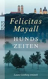Kartonierter Einband Hundszeiten: Laura Gottbergs fünfter Fall von Felicitas Mayall