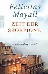 Kartonierter Einband (Kt) Zeit der Skorpione: Laura Gottbergs achter Fall von Felicitas Mayall