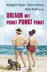 Kartonierter Einband (Kt) Urlaub mit Punkt Punkt Punkt von Horst Evers, Rita Falk, Klüpfel & Kobr