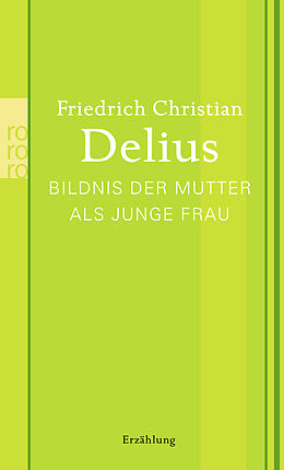 Couverture cartonnée Bildnis der Mutter als junge Frau de Friedrich Christian Delius