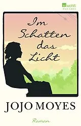 Kartonierter Einband Im Schatten das Licht von Jojo Moyes
