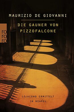 Kartonierter Einband Die Gauner von Pizzofalcone: Lojacono ermittelt in Neapel von Maurizio de Giovanni