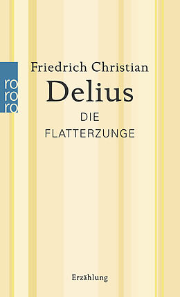 Kartonierter Einband Die Flatterzunge von Friedrich Christian Delius