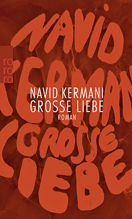 Kartonierter Einband Große Liebe von Navid Kermani