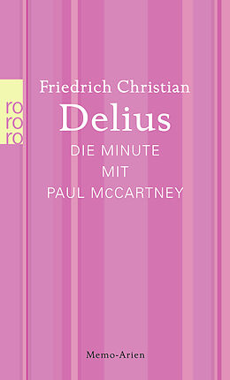Kartonierter Einband Die Minute mit Paul McCartney von Friedrich Christian Delius