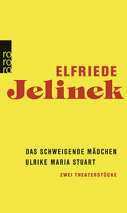 Kartonierter Einband Das schweigende Mädchen / Ulrike Maria Stuart von Elfriede Jelinek