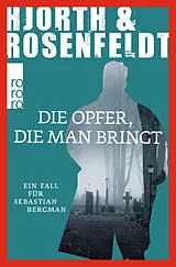 Kartonierter Einband Die Opfer, die man bringt von Michael Hjorth, Hans Rosenfeldt