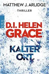 Kartonierter Einband D.I. Helen Grace: Kalter Ort von Matthew J. Arlidge