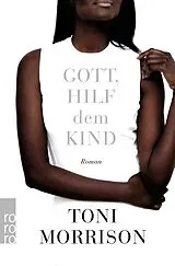 Kartonierter Einband Gott, hilf dem Kind von Toni Morrison