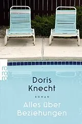 Kartonierter Einband Alles über Beziehungen von Doris Knecht