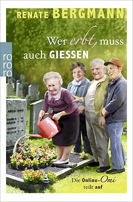 Kartonierter Einband Wer erbt, muss auch gießen von Renate Bergmann