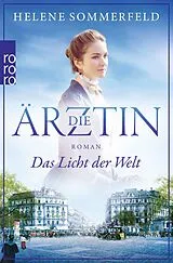 Kartonierter Einband Die Ärztin: Das Licht der Welt von Helene Sommerfeld