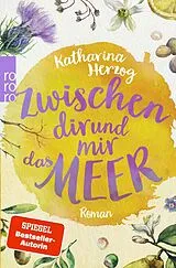 Kartonierter Einband Zwischen dir und mir das Meer von Katharina Herzog