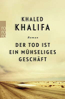 Kartonierter Einband Der Tod ist ein mühseliges Geschäft von Khaled Khalifa