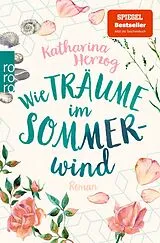 Kartonierter Einband Wie Träume im Sommerwind von Katharina Herzog