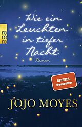 Kartonierter Einband Wie ein Leuchten in tiefer Nacht von Jojo Moyes