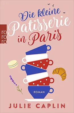 Kartonierter Einband Die kleine Patisserie in Paris von Julie Caplin