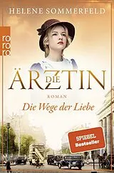 Kartonierter Einband (Kt) Die Ärztin: Die Wege der Liebe von Helene Sommerfeld
