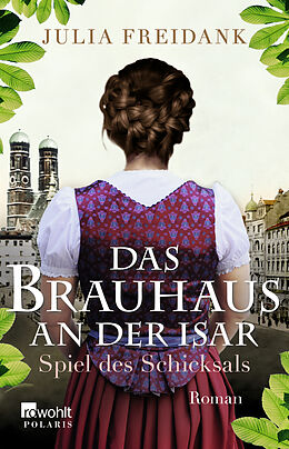 Kartonierter Einband Das Brauhaus an der Isar: Spiel des Schicksals von Julia Freidank