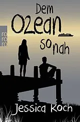 Kartonierter Einband Dem Ozean so nah von Jessica Koch