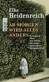 Fester Einband Ab morgen wird alles anders von Elke Heidenreich
