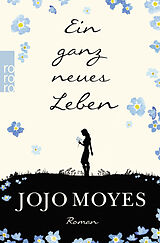 Kartonierter Einband Ein ganz neues Leben von Jojo Moyes
