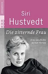 Kartonierter Einband Die zitternde Frau von Siri Hustvedt
