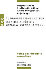 Kartonierter Einband Aufgabensammlung zur &quot;Statistik für die Sozialwissenschaften&quot; von Dagmar Krebs, Steffen-M. Kühnel, André Dingelstedt