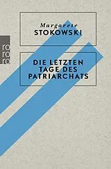 Kartonierter Einband Die letzten Tage des Patriarchats von Margarete Stokowski