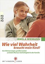 Kartonierter Einband Wie viel Wahrheit braucht mein Kind? von Irmela Wiemann