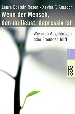 Kartonierter Einband Wenn der Mensch, den du liebst, depressiv ist von Laura Epstein Rosen, Xavier F. Amador