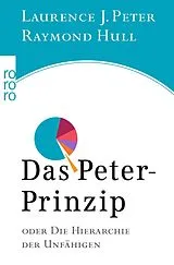 Kartonierter Einband Das Peter-Prinzip von Laurence J. Peter, Raymond Hull