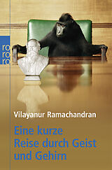 Kartonierter Einband Eine kurze Reise durch Geist und Gehirn von Vilayanur S. Ramachandran