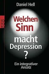Kartonierter Einband Welchen Sinn macht Depression? von Daniel Hell